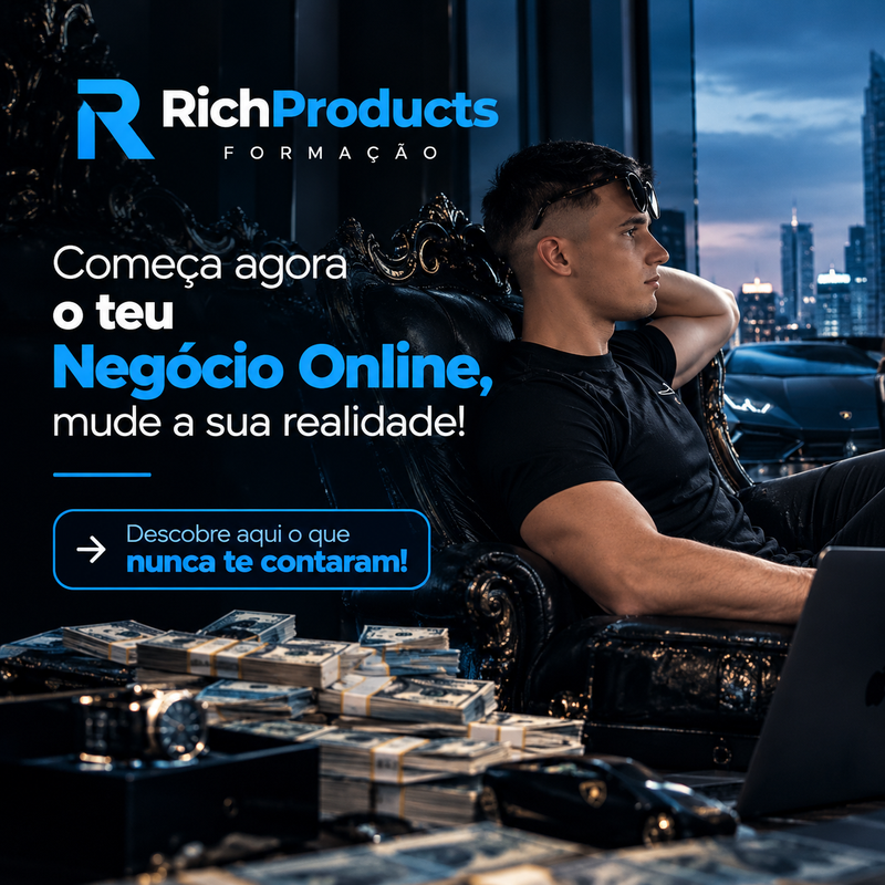 Curso RichProducts - Começa agora o teu Negócio Online.